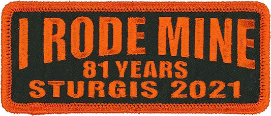 I RODE MINE 81 YEARS STURGIS 2021 MOTORCYCLE RALLY ORANGE, PATCH - High Thread Iron-On Heat Sealed Backing Sew-On Biker's Patch, 4" x 1"