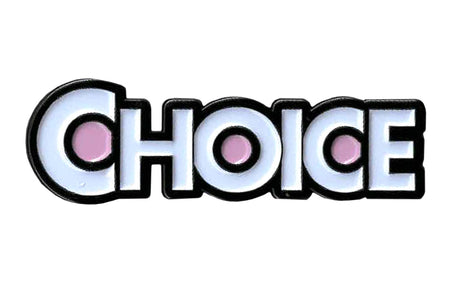 CHOICE PIN - Matt Stewart Art's Extra Thick Raised Epoxy Resin Shiny Backpack Enamel Lapel Pin - 2" x 0.6"
