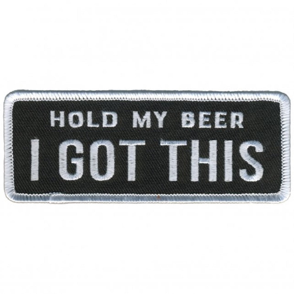 "HOLD MY BEER, I GOT THIS", Bikers PATCH, Thread Iron-On Heat Sealed Backing / Sew-On Embroidered PATCH - 4" x 2"