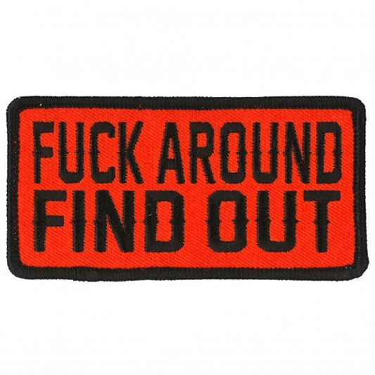 F@#K AROUND FIND OUT, Bikers PATCH, Thread Rayon Iron-On Heat Sealed Backing / Sew-On Embroidered PATCH - 4" x 2"
