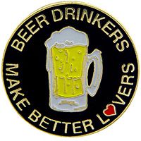 BEER DRINKERS MAKE BETTER LOVERS PIN - Original Artwork Backpack Enamel Lapel Pin - 1"