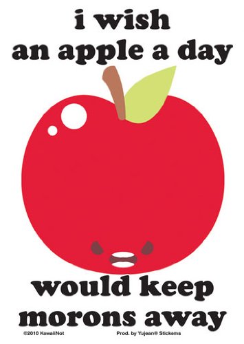 Kawaii Not - I Wish an Apple a Day Would Keep Morons Away - Sticker / Decal