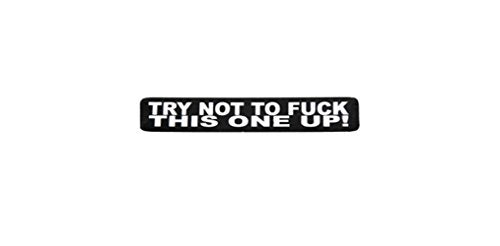 Try Not To F@ck This One Up Helmet Stickers - Novelty Artwork Decals, 4" x 1"