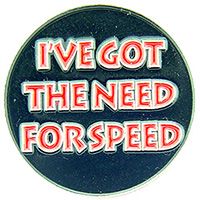 I'VE GOT THE NEED FOR SPEED PIN - Original Artwork Backpack Enamel Lapel Pin - 1"