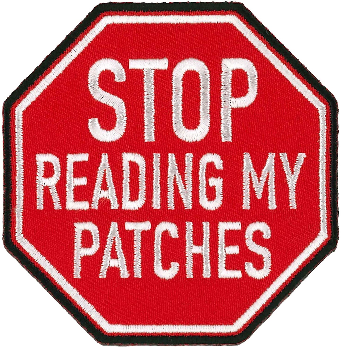 STOP READING MY PATCHES, PATCH - High Thread Iron-On Heat Sealed Backing Sew-On Biker's Patch - 3" x 3"