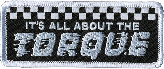 IT'S ALL ABOUT THE TORQUE, PATCH - Embroidered High Thread Iron-On Heat Sealed Backing Sew-On Biker's Patch - 4" x 2"