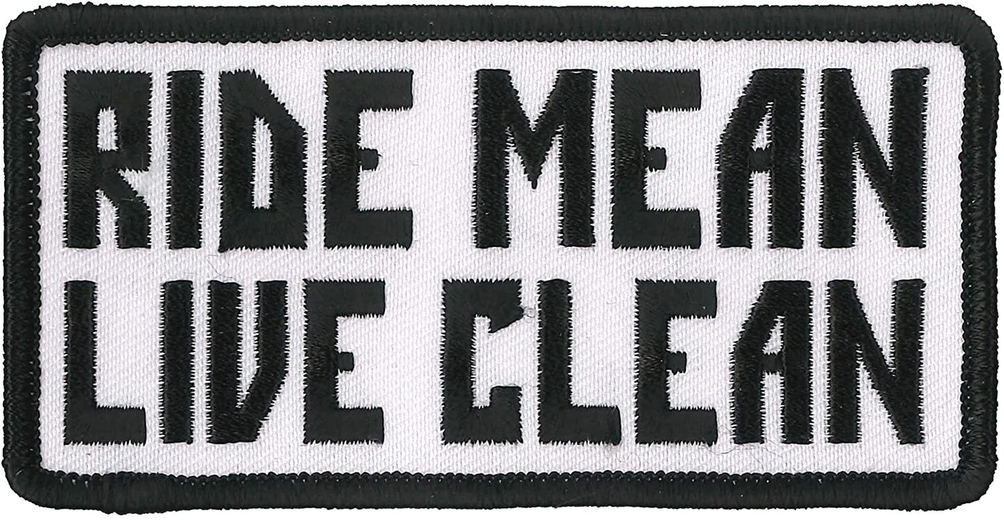 RIDE MEAN LIVE CLEAN, PATCH - High Thread Iron-On Heat Sealed Backing Sew-On Biker's Patch - 4" x 2"