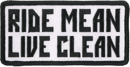 RIDE MEAN LIVE CLEAN, PATCH - High Thread Iron-On Heat Sealed Backing Sew-On Biker's Patch - 4" x 2"